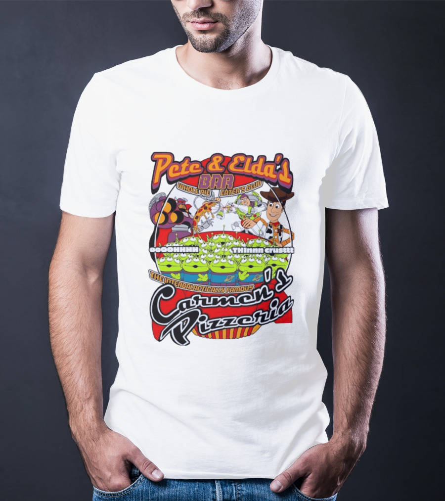 Pete And Elda's Whole Pie Eater's Club Carmen's Pizzeria Woody Buzz Lightyear Aliens T-Shirt
