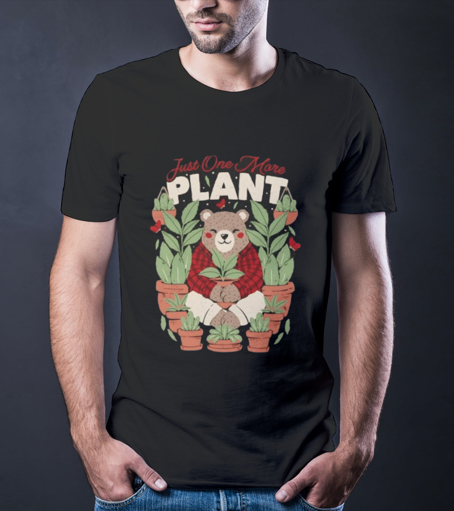 Just One More Plant Bear Surrounded By Houseplants T-Shirt