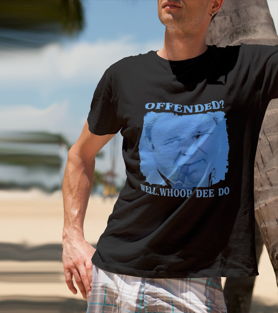 Offended Well Whoop Dee Do James Gandolfini T-Shirt