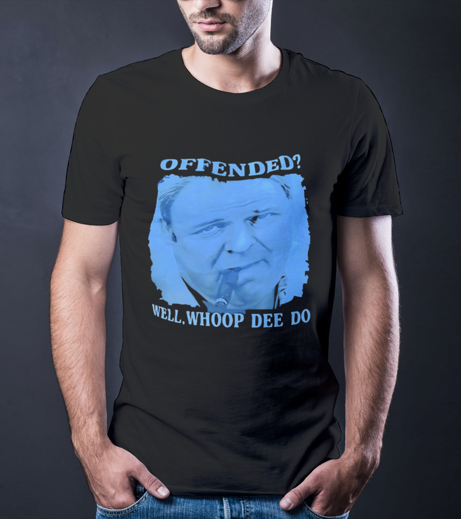 Offended Well Whoop Dee Do James Gandolfini T-Shirt