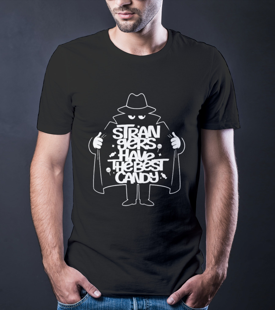 Strangers Have The Best Candy Stranger Danger Cloak Image T-Shirt