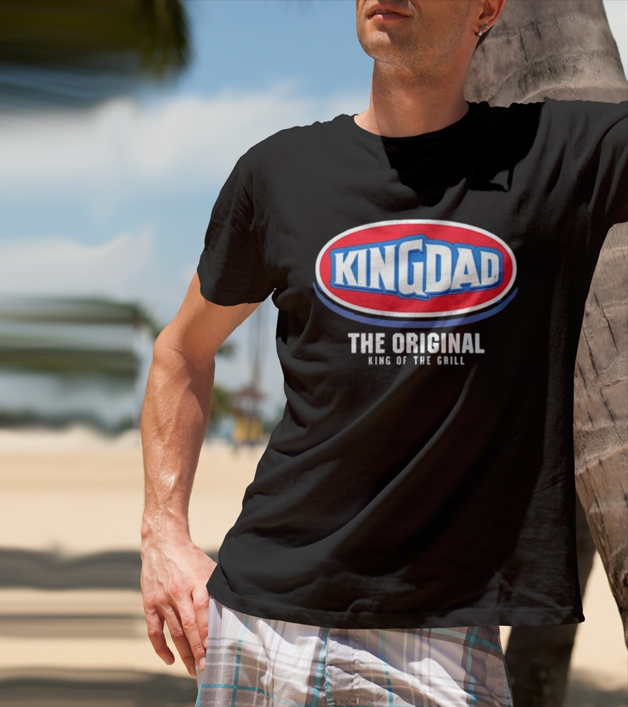 King Dad The Original King Of The Grill BBQ T-Shirt