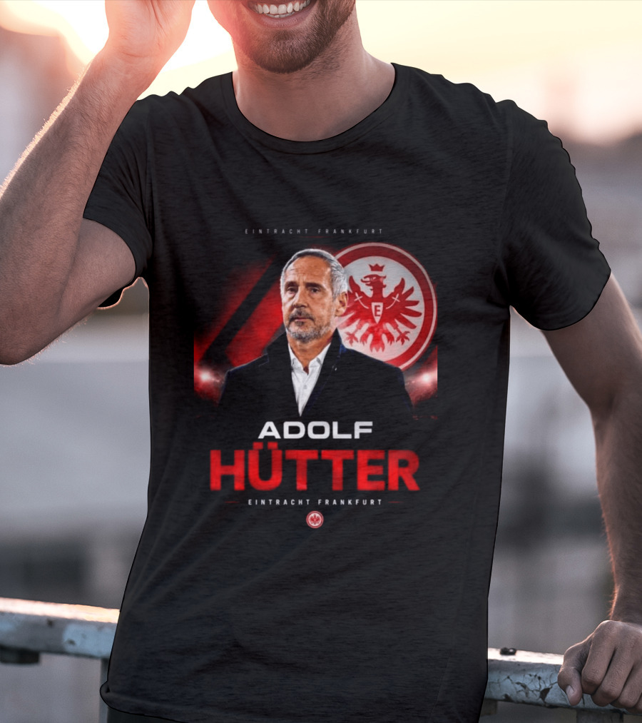 Eintracht Frankfurt Adolf Hütter T-Shirt