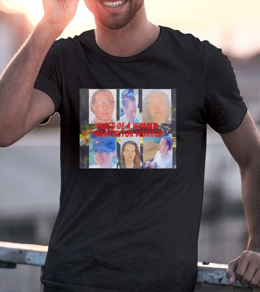 Faces Of A Woman Wanted For Murder True Crime Investigation T-Shirt