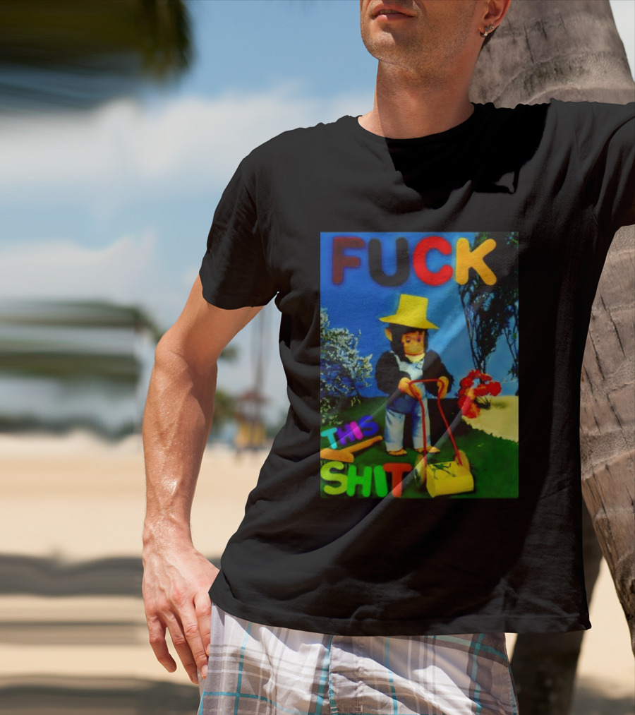 FUCK THIS SHIT Monkey With Lawn Mower And Yellow Hat T-Shirt