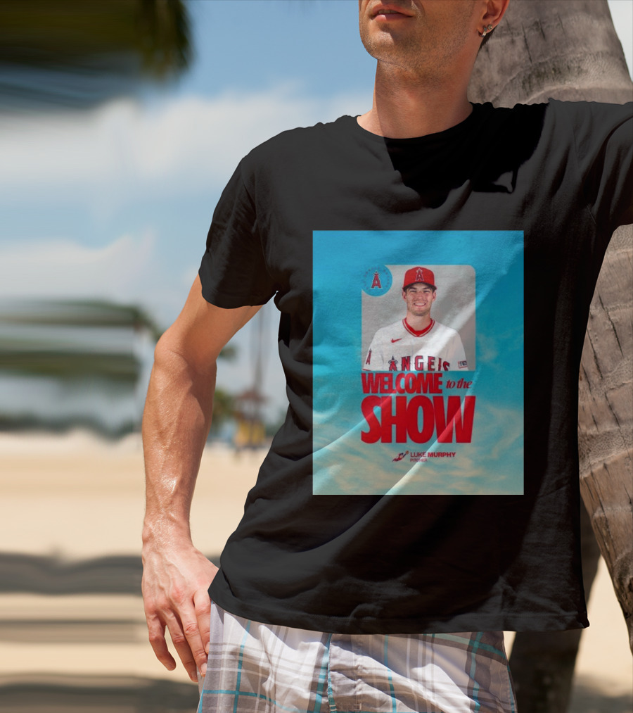 Welcome To The Show Luke Murphy Angels Pitcher T-Shirt