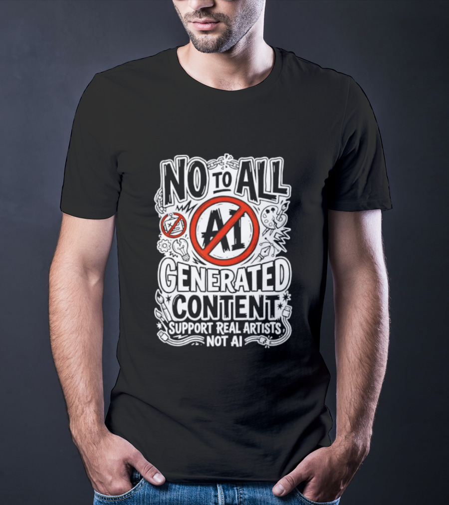 No To All AI Generated Content Support Real Artists Not AI T-Shirt
