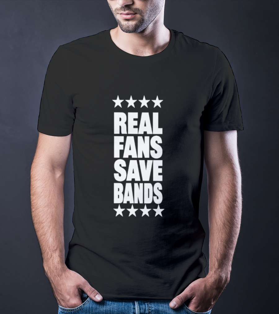 Real Fans Save Bands Music Appreciation Stars T-Shirt