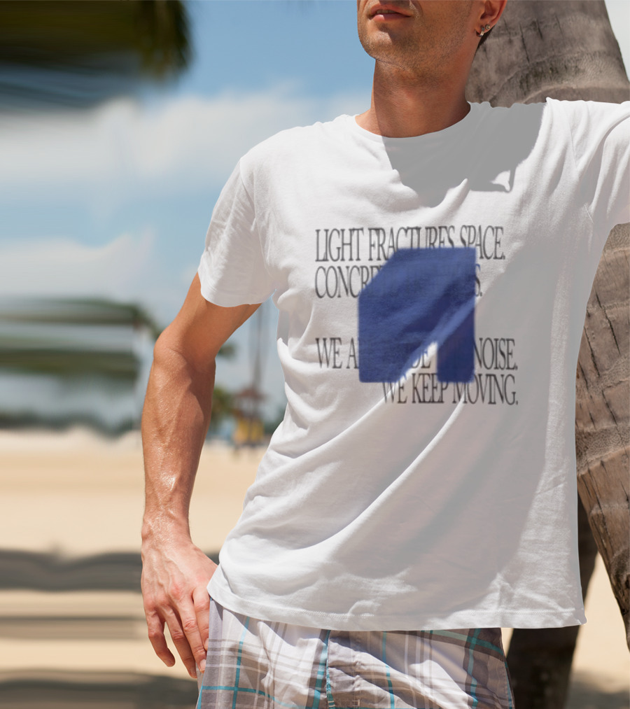 Awakenings Store Light Fractures Space Concrete Trembles We Are Inside The Noise We Keep Moving White Oversized T-Shirt