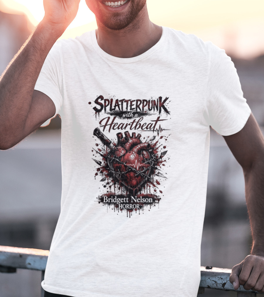 Splatterpunk With Heartbeat Bridgett Nelson Horror T-Shirt