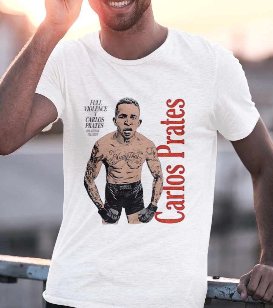 Carlos Prates Muay Thai Full Violence 100 Percent Nightmare T-Shirt