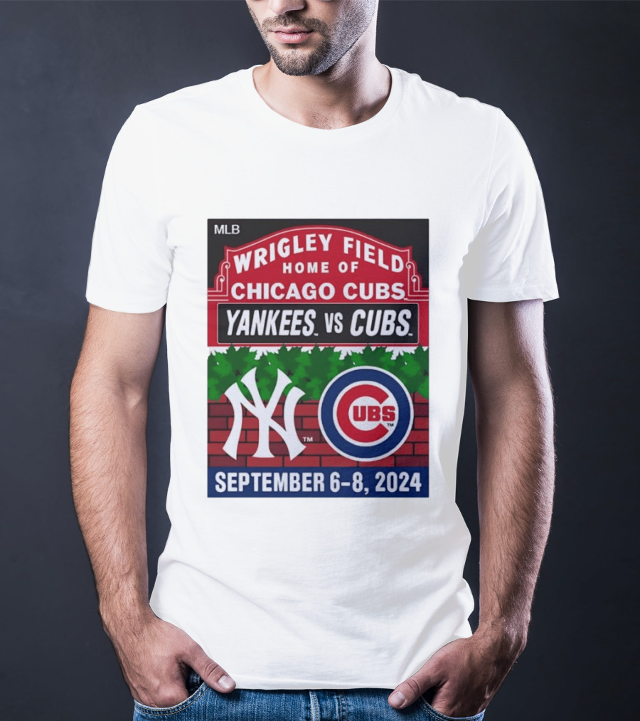 MLB Wrigley Field New York Yankees Vs Chicago Cubs September 6 8 2024 T-Shirt