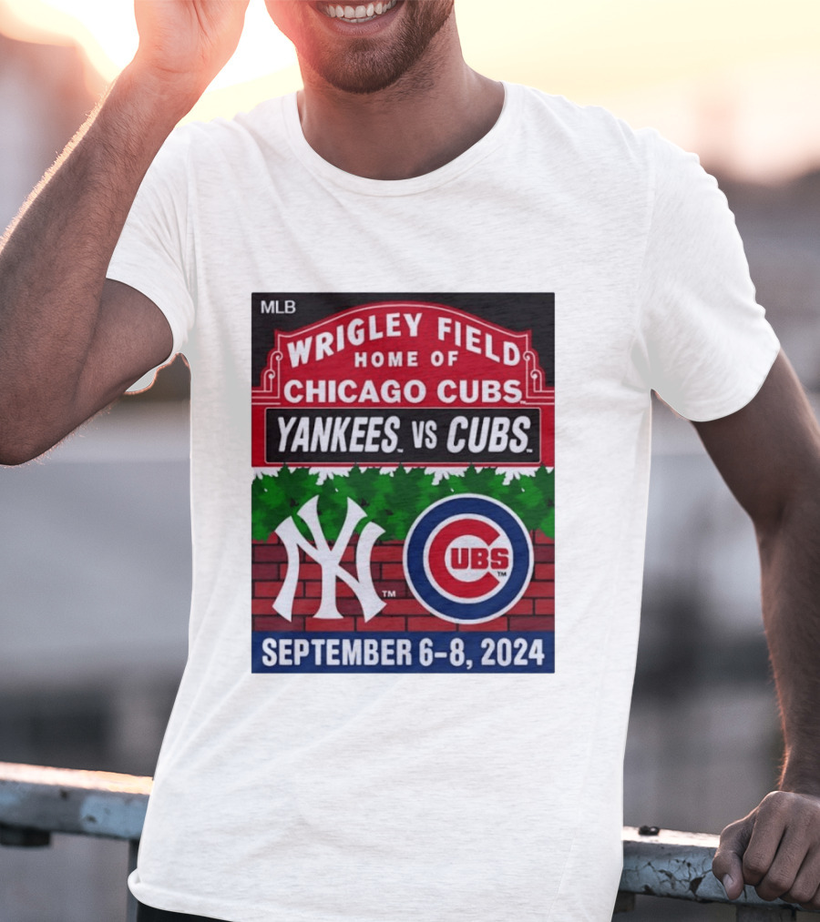 MLB Wrigley Field New York Yankees Vs Chicago Cubs September 6 8 2024 T-Shirt