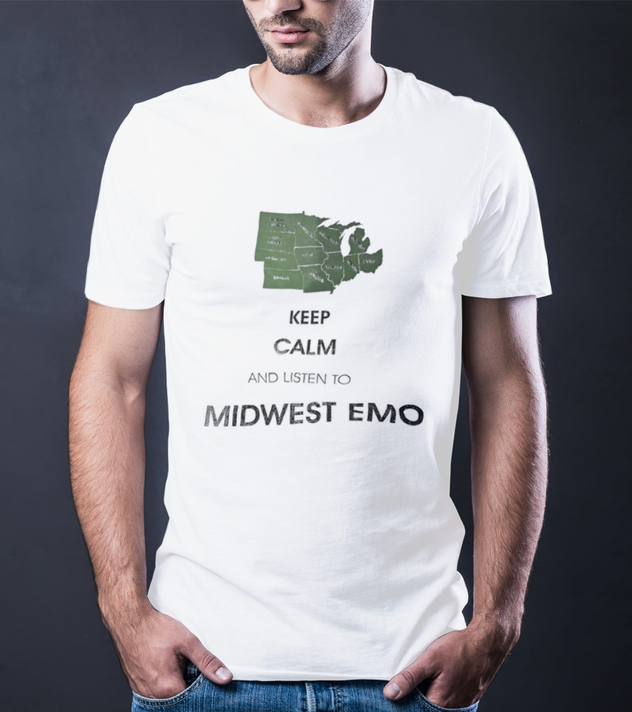 Keep Calm And Listen To Midwest Emo Now T-Shirt