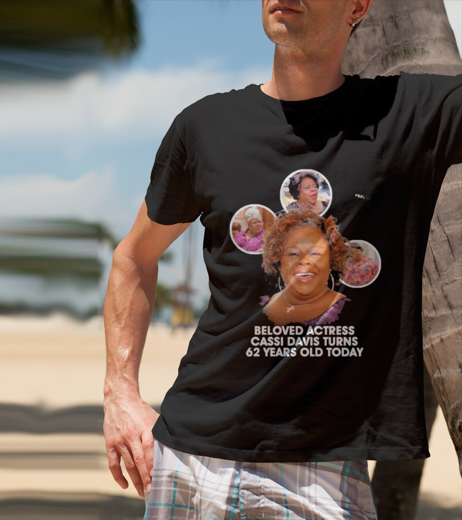 Beloved Actress Cassi Davis Turns 62 Years Old Today T-Shirt