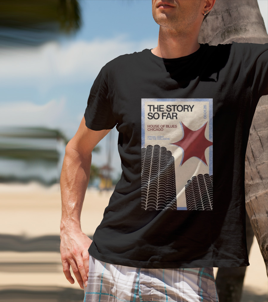 The Story So Far House Of Blues Chicago August 1 2026 Special Guest I Am The Avalanche T-Shirt