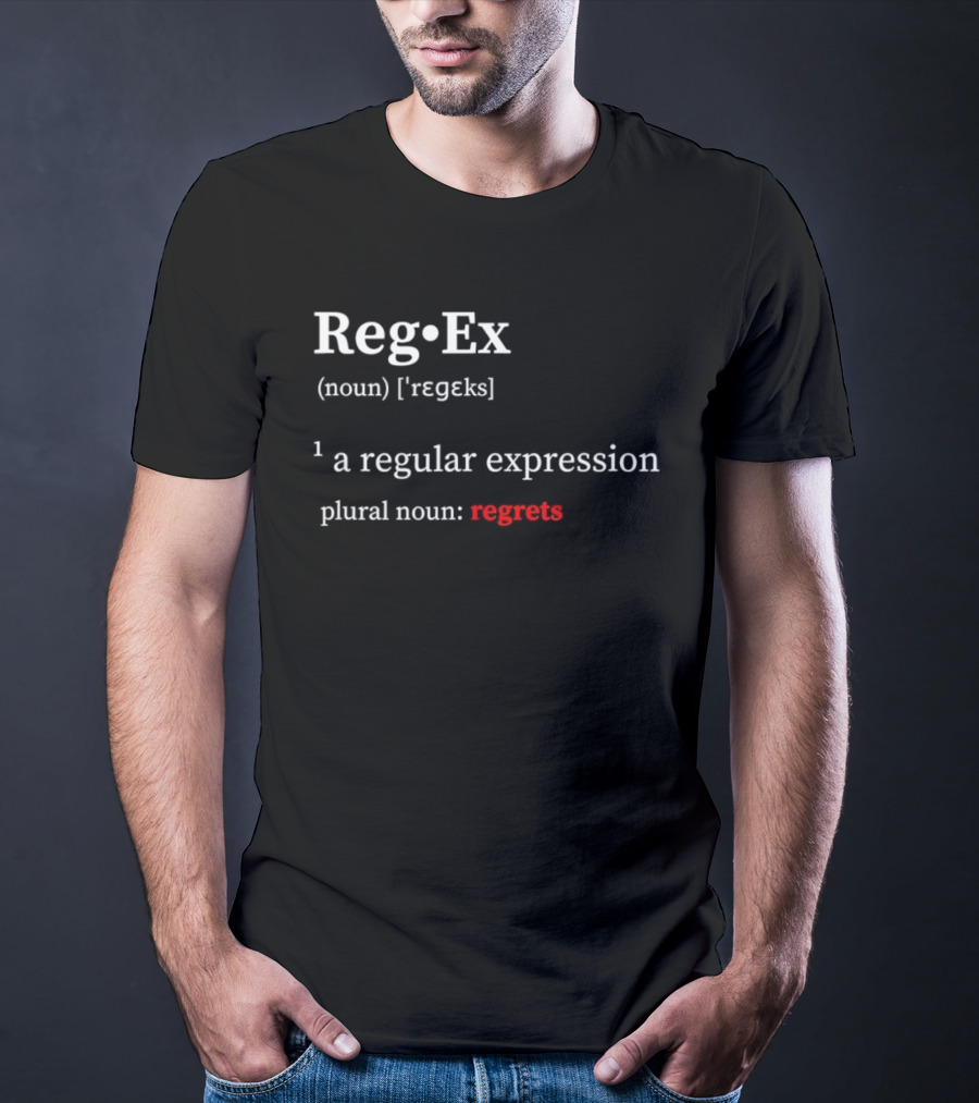 Reg Ex Noun Regular Expression Plural Noun Regrets T-Shirt