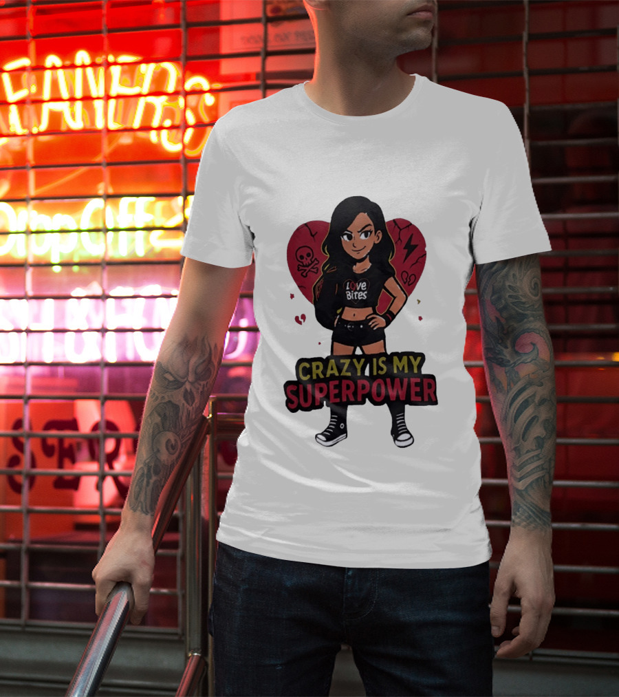 Love Bites Crazy Is My Superpower Cartoon Rock Girl Skull Heart T-Shirt