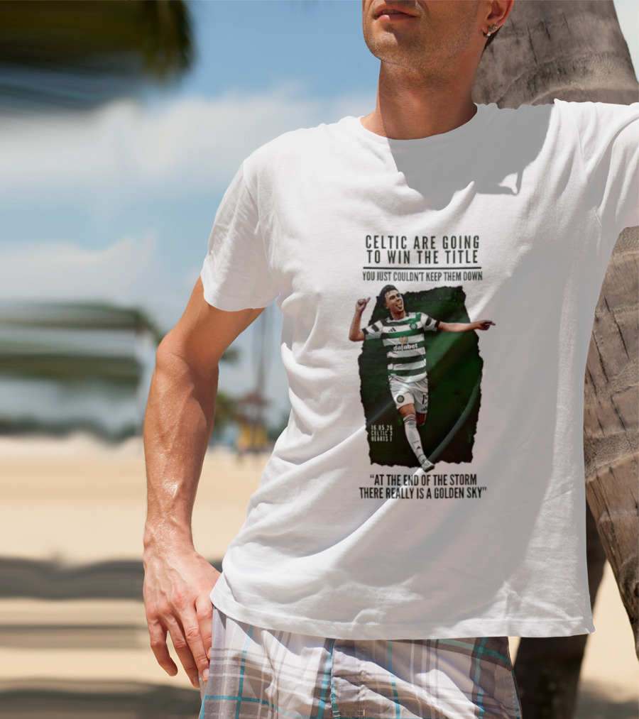 Celtic Are Going To Win The Title Matt O'Riley Celtic 3 Hearts 1 16 05 26 Golden Sky T-Shirt