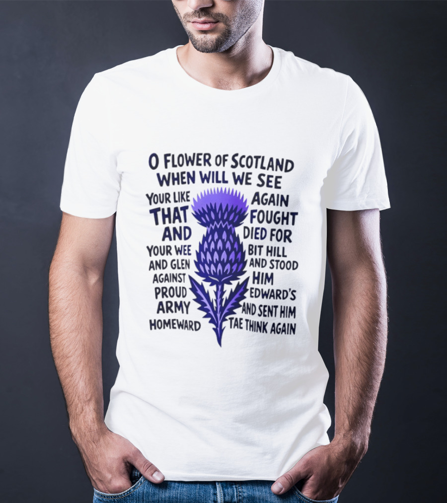 Flower Of Scotland Thistle National Anthem Lyrics T-Shirt