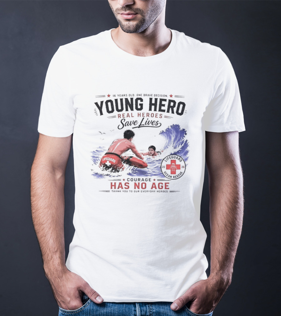 Young Hero Real Heroes Save Lives Courage Has No Age Lifeguard Ocean Rescue T-Shirt