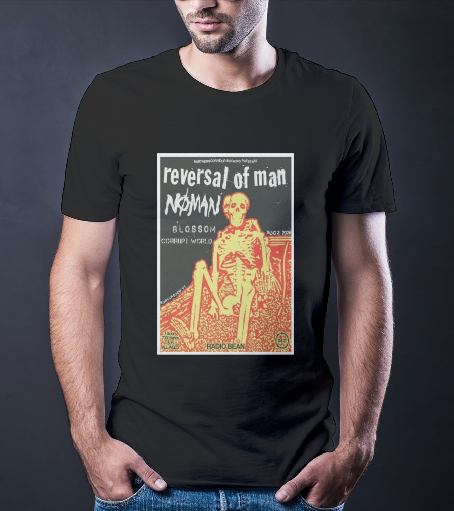 Reversal Of Man No Man Blossom Corrupt World Burlington VT Aug 2 2026 Radio Bean T-Shirt
