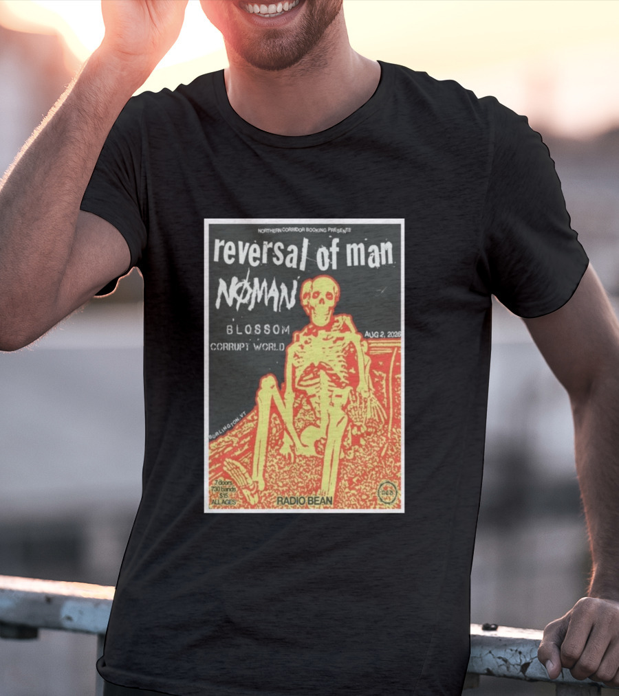 Reversal Of Man No Man Blossom Corrupt World Burlington VT Aug 2 2026 Radio Bean T-Shirt