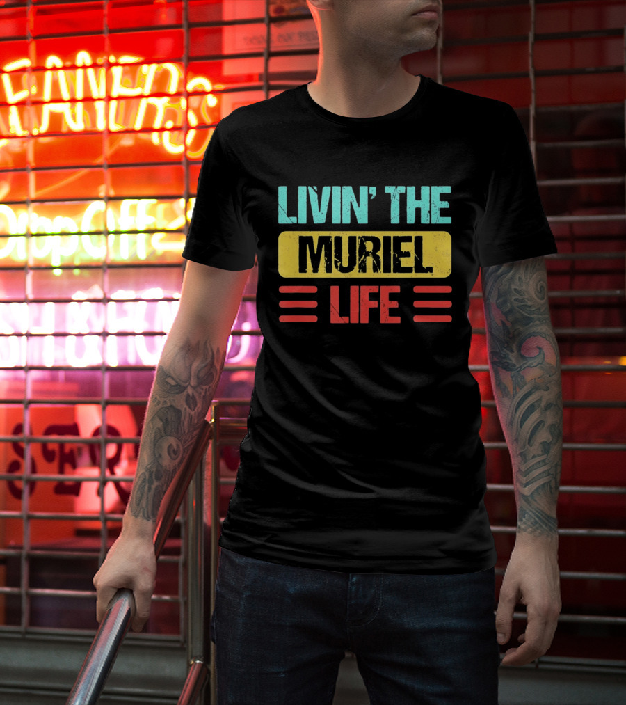 Livin' The Muriel Life Distressed Personalized Name T-Shirt