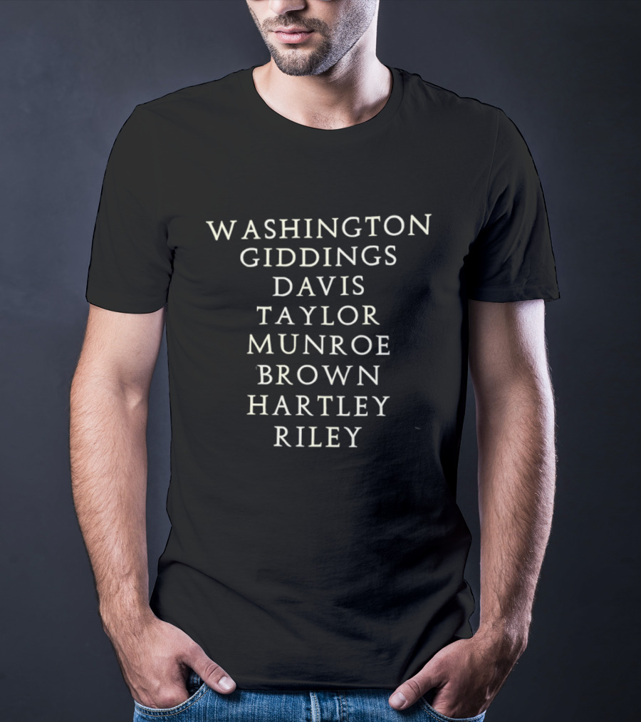Washington Giddings Davis Taylor Munroe Brown Hartley Riley List T-Shirt