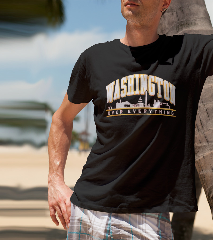 Washington Over Everything Iconic City Skyline Capitol And Monument Display T-Shirt
