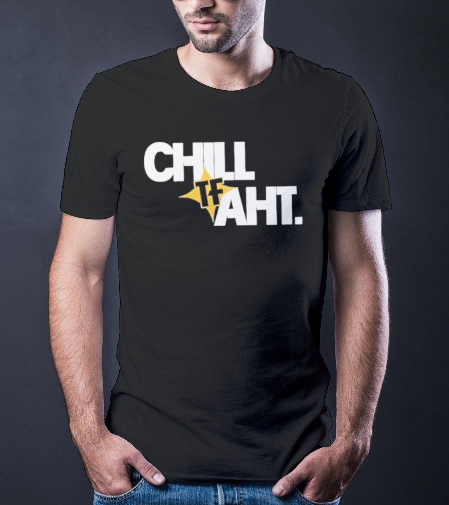 Original Chill Tf Aht Pittsburgh Steelers Football 2026 T-Shirt