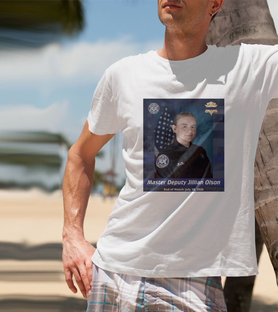 Master Deputy Jillian Olson End Of July 30 2026 Police T-Shirt