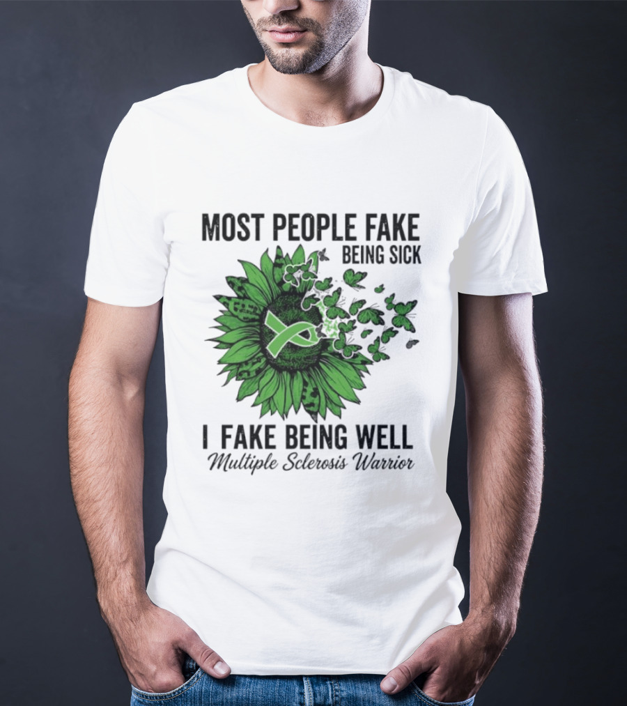 Most People Fake Being Sick I Fake Being Well T-Shirt