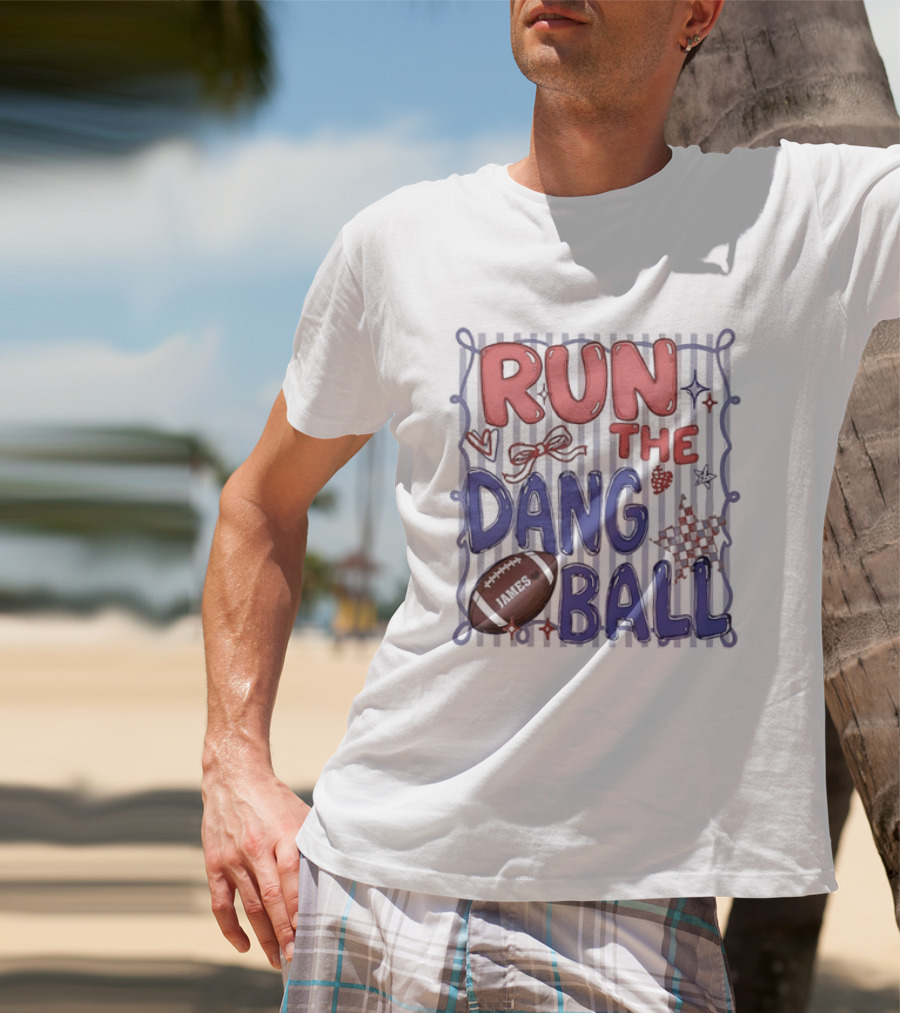 Run The Dang Ball Football Sports Graphic Locker Room T-Shirt