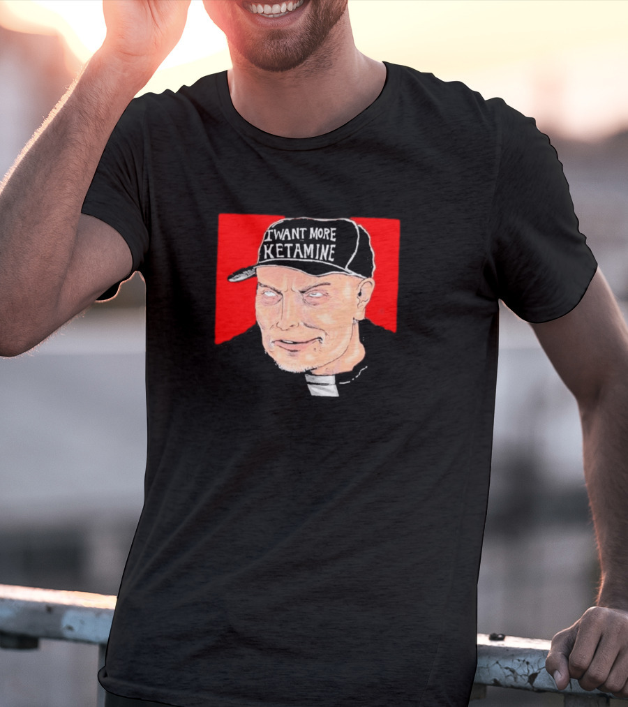 Elon Musk I Want More Ketamine Hat T-Shirt