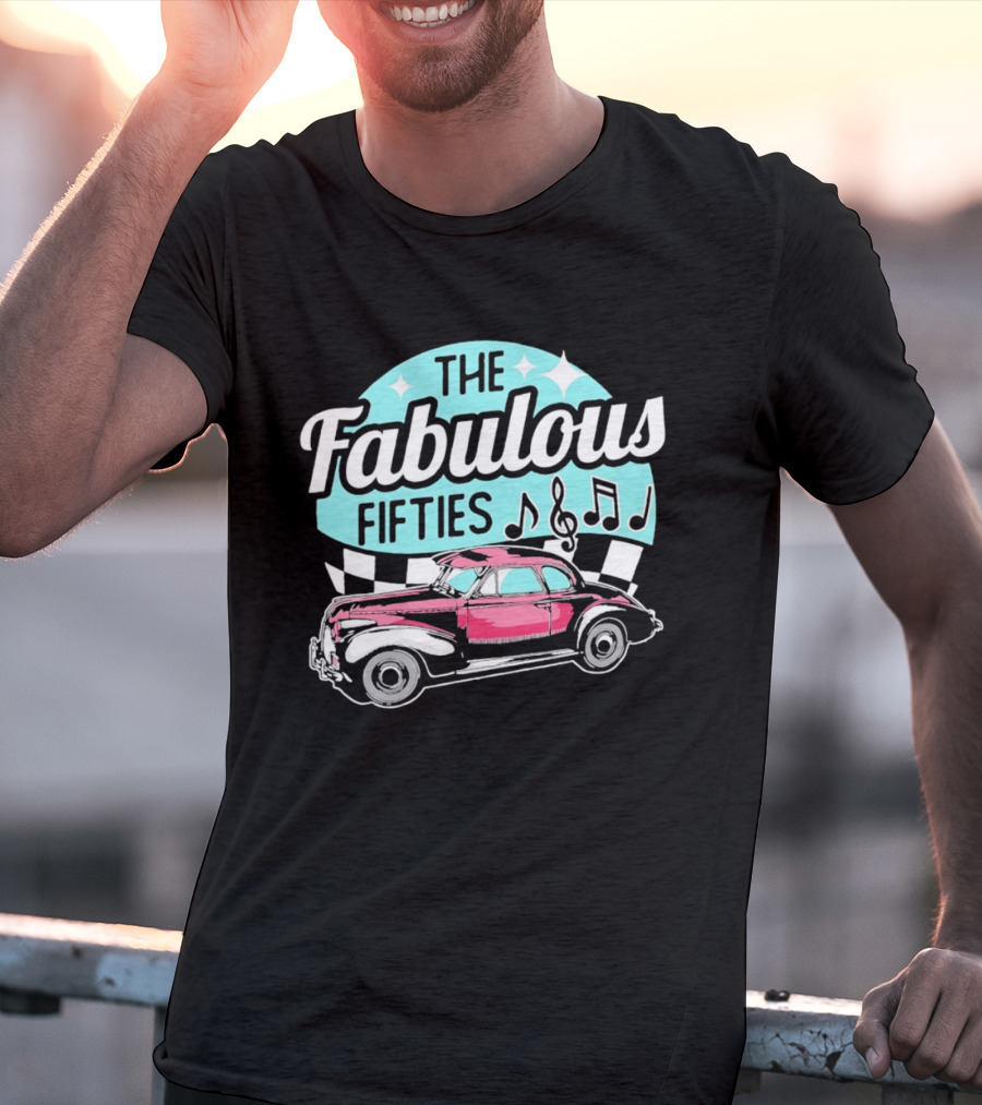 The Fabulous Fifties Car 1950s Rock And Roll Music Notes T-Shirt