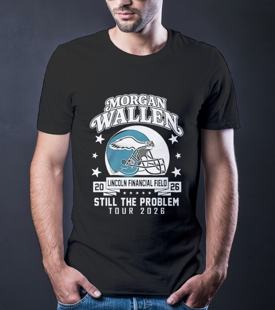 Morgan Wallen Still The Problem Tour 2026 Lincoln Financial Field Philadelphia Eagles T-Shirt