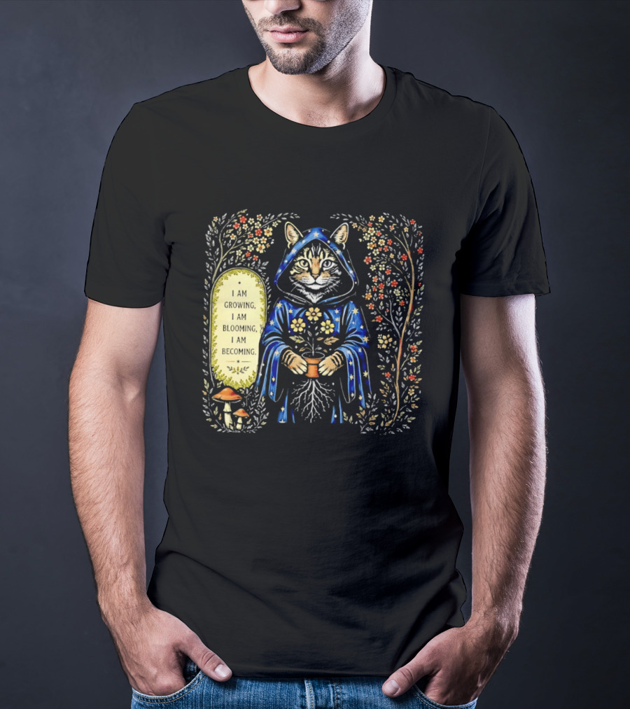 I Am Growing I Am Blooming I Am Becoming Wizard Cat Enchanted Blooms Nature Magic T-Shirt