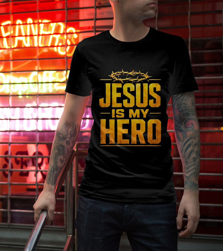 Jesus Is My Hero Crown Of Thorns Christian Faith T-Shirt