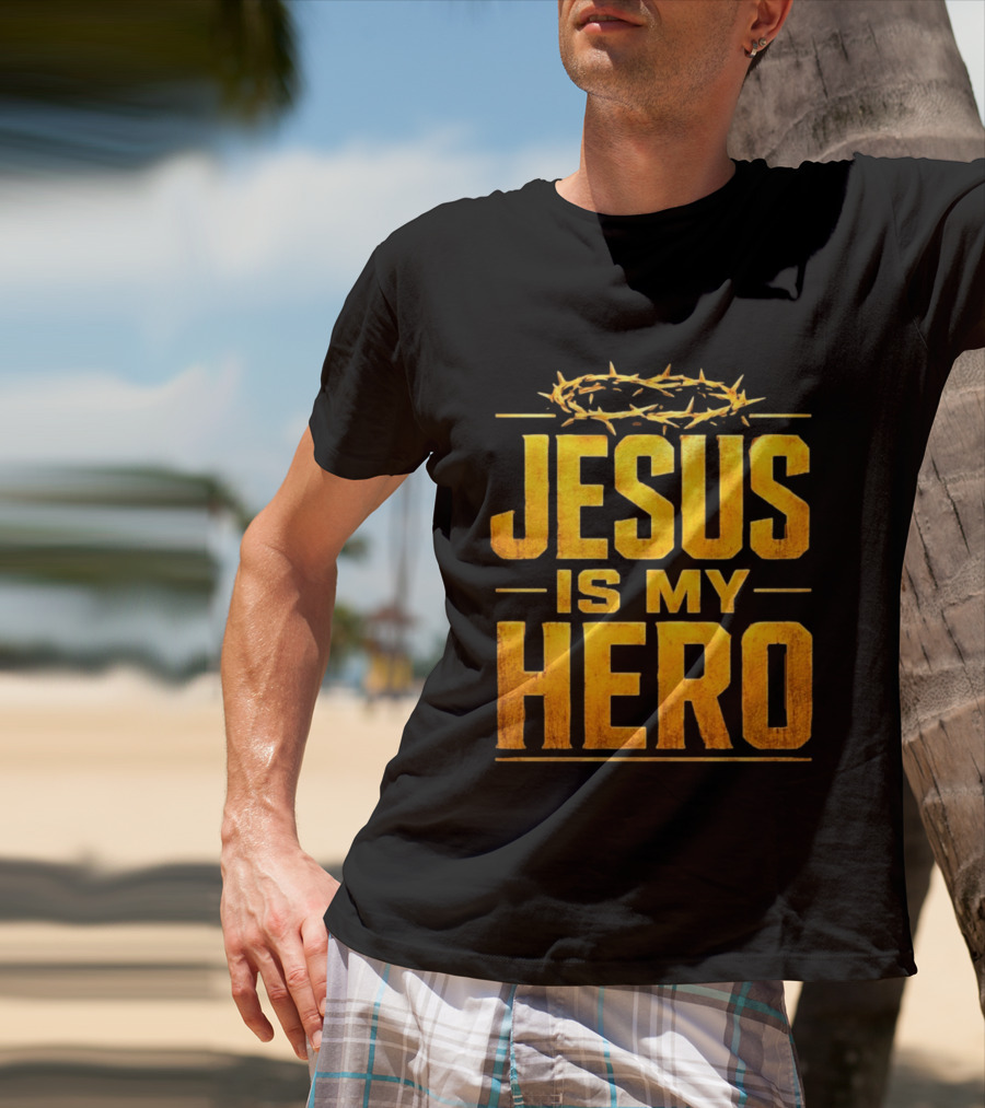 Jesus Is My Hero Crown Of Thorns Christian Faith T-Shirt