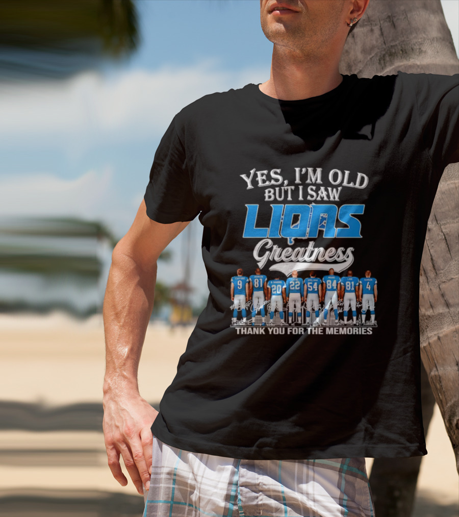 Yes I'm Old But I Saw Lions Greatness Thank You For The Memories T-Shirt