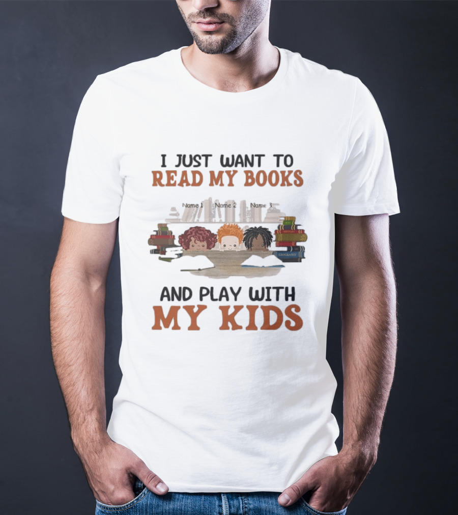 I Just Want To Read My Books And Play With My Kids Bookworms T-Shirt