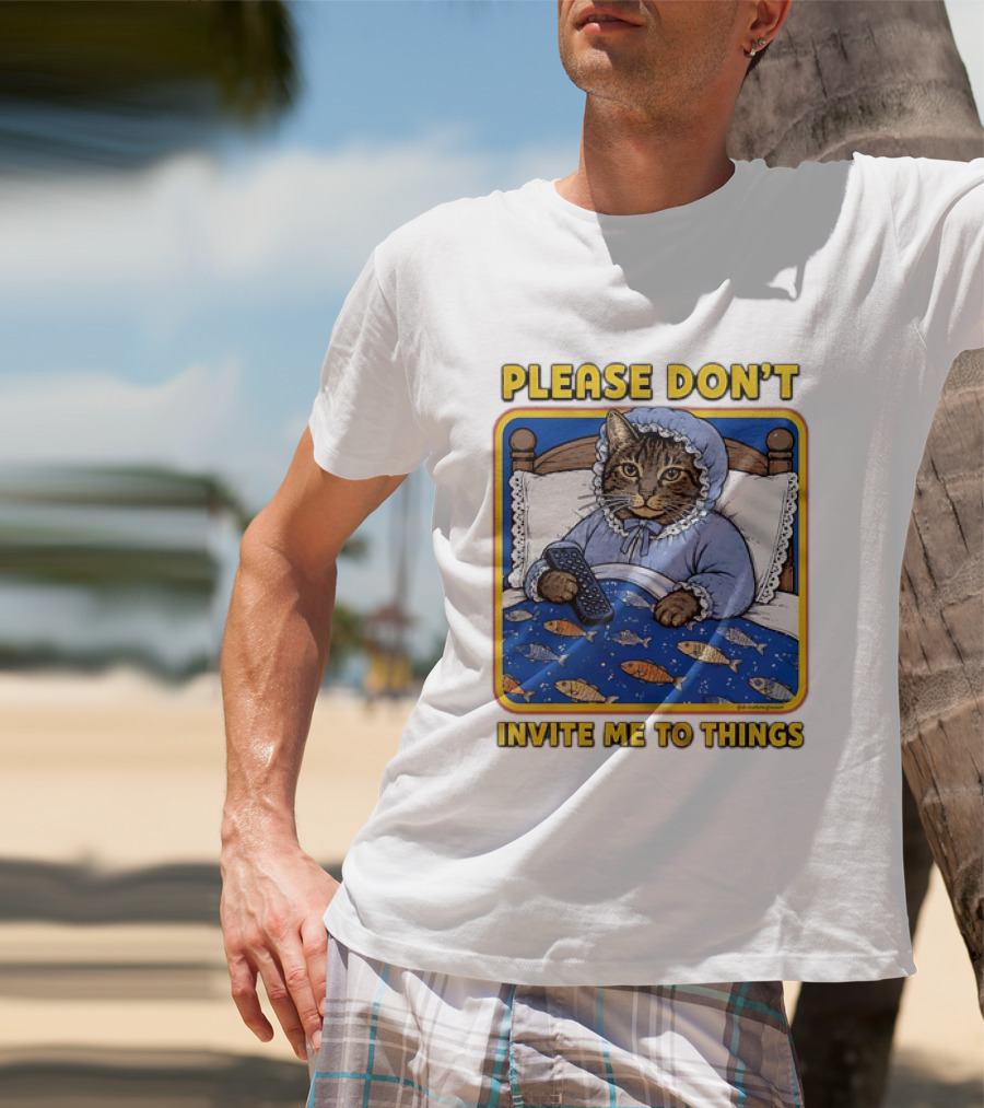 Please Don't Invite Me To Things Cat In Bed With Fish Blanket T-Shirt