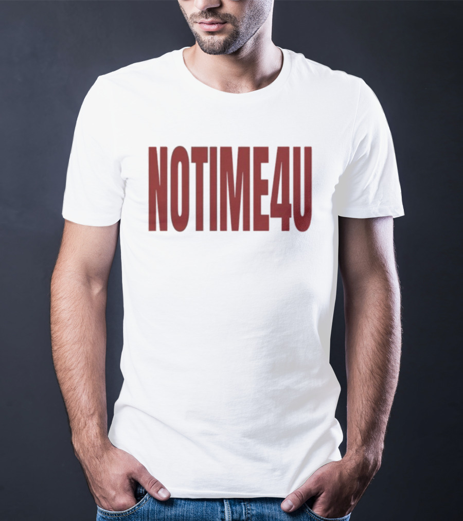 No Time 4 U Minimalist T-Shirt