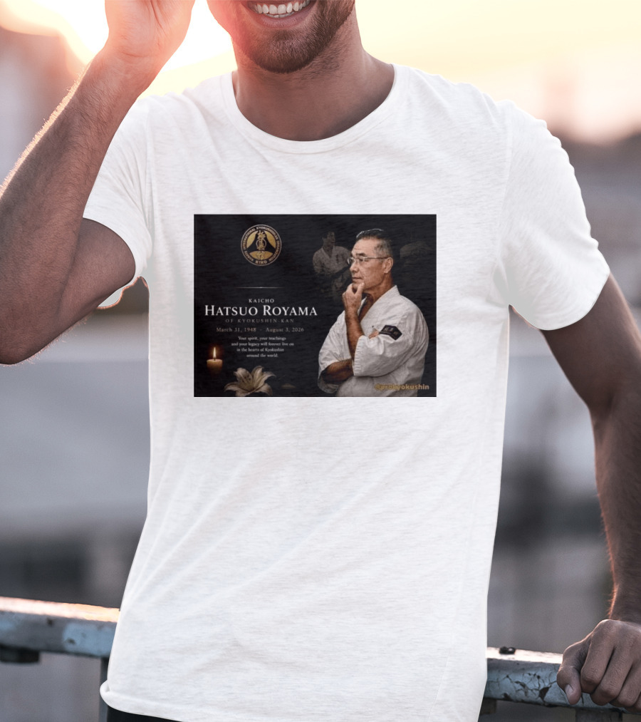 Kaicho Hatsuo Royama Kyokushin Kan March 31 1948 August 3 2026 Legacy Lives On T-Shirt
