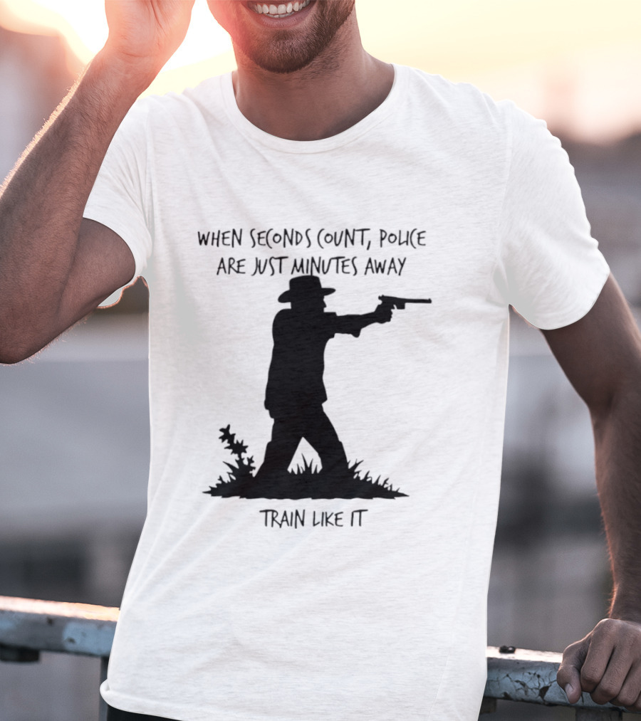 When Seconds Count Police Are Just Minutes Away Train Like It Silhouette Gunman In Grass T-Shirt