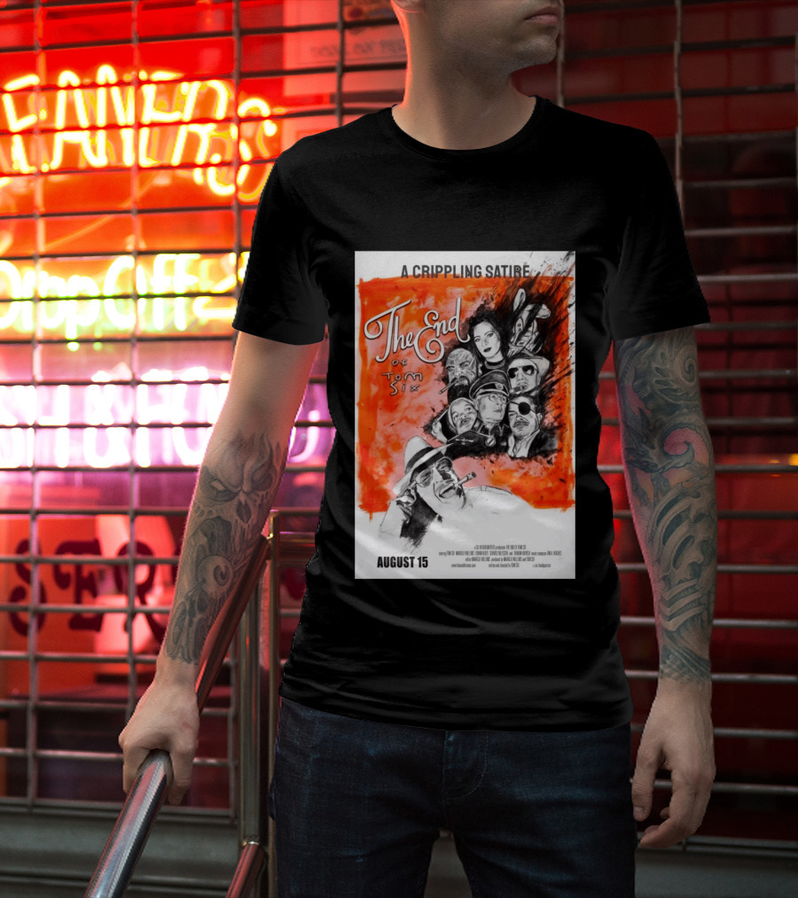A Crippling Satire The End Of Tom Six August 15 Movie Art Comedy Satirical Characters T-Shirt