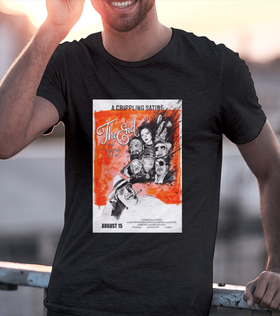 A Crippling Satire The End Of Tom Six August 15 Movie Art Comedy Satirical Characters T-Shirt