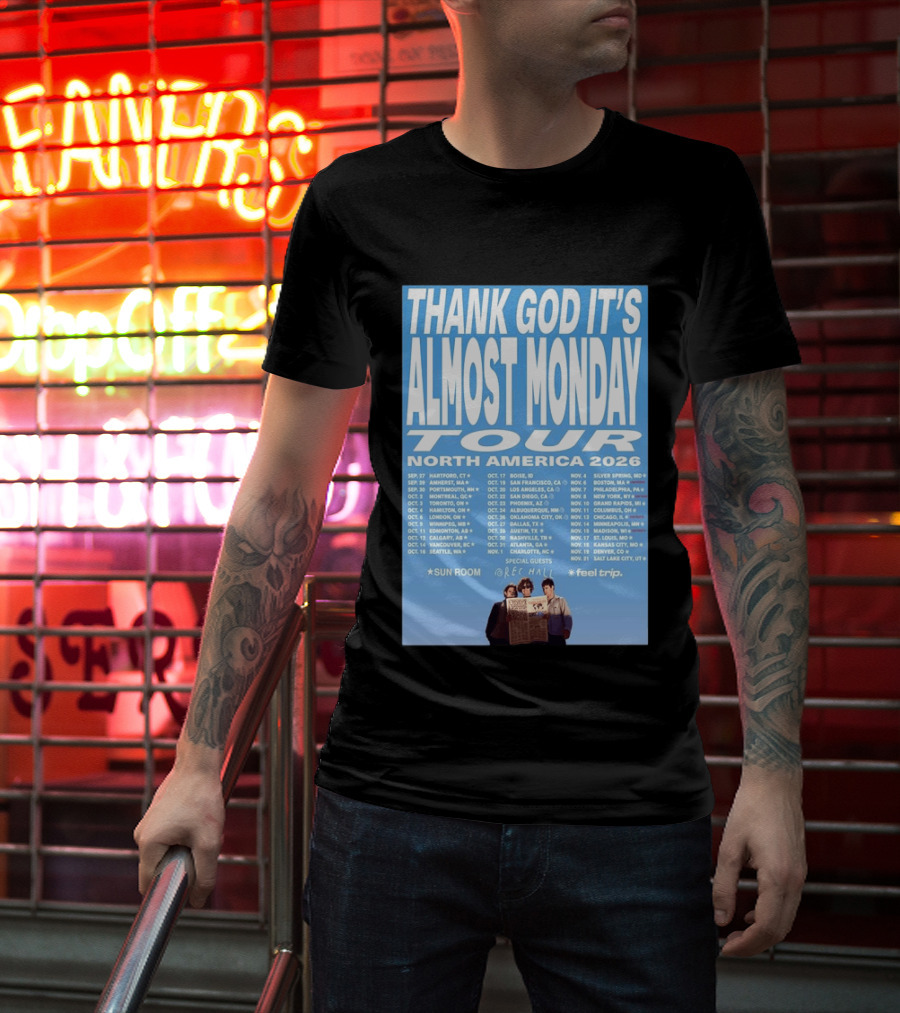 Thank God It's Almost Monday Tour North America 2026 Sun Room Rec Halls Feel Trip T-Shirt