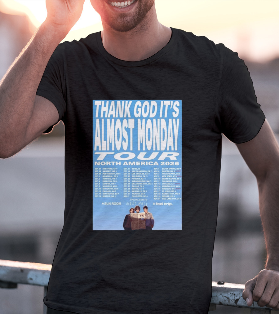 Thank God It's Almost Monday Tour North America 2026 Sun Room Rec Halls Feel Trip T-Shirt